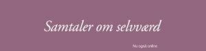 Samtaler om selvværd og selvtillid online
